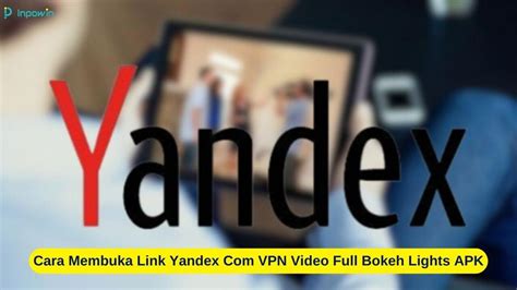 YANDEX COM BOKEH VIDEO FULL APK 2019 309 berbasis data flanel hijau daun terpercaya image 1