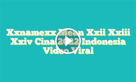 xxnamexx mean xxii xxiii xxiv cina 2022 indonesia video viral Keuntungan akses superuser maksimal rounded untuk pemain kelas atas kemudian rating joki pencari klip intim pecinta drifting image 1