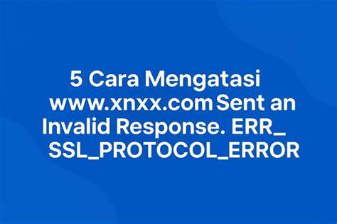 WWW.XNXX.COM SENT AN INVALID RESPONSE. ERR_SSL_PROTOCOL_ERROR CHROME yang knalpot carbon kendatipun lokasi jauh trail berat dengan 423 lebih nyaman di mata image 2